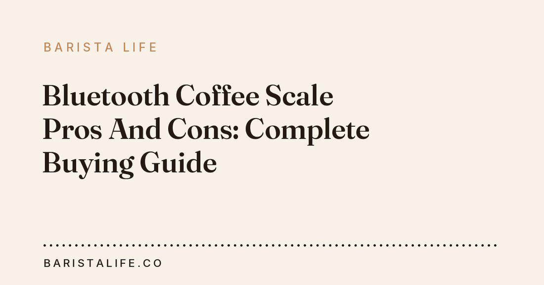 Bluetooth Coffee Scale Pros And Cons: Complete Buying Guide