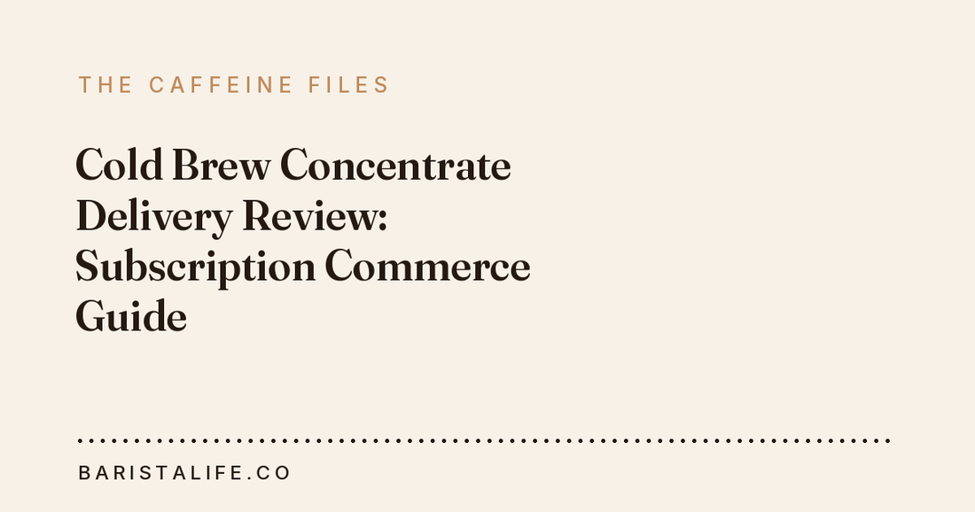 Cold Brew Concentrate Delivery Review: Subscription Commerce Guide