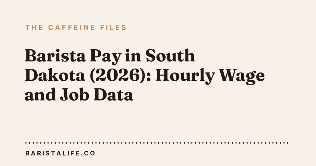 Barista Pay in South Dakota (2026): Hourly Wage and Job Data