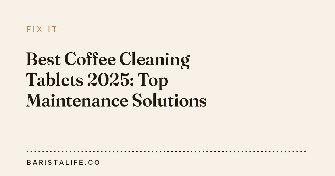 Best Coffee Cleaning Tablets 2025: Top Maintenance Solutions
