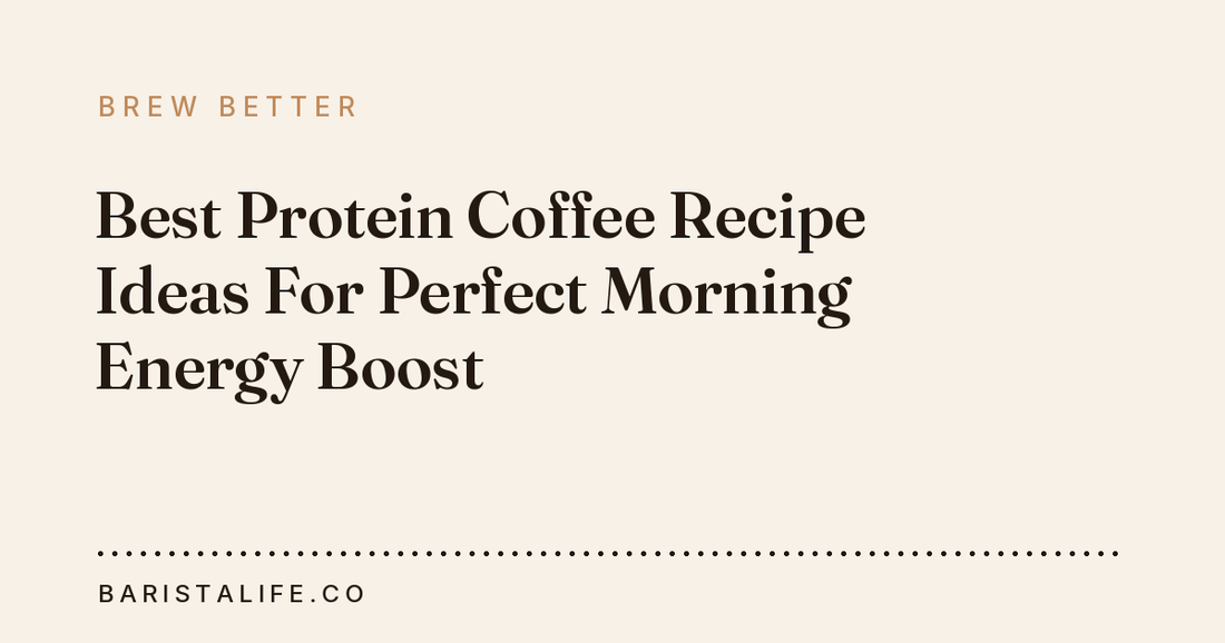 Best Protein Coffee Recipe Ideas For Perfect Morning Energy Boost