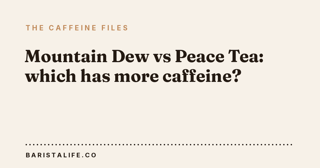 Mountain Dew vs Peace Tea: which has more caffeine?
