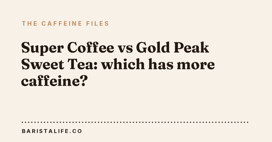 Super Coffee vs Gold Peak Sweet Tea: which has more caffeine?
