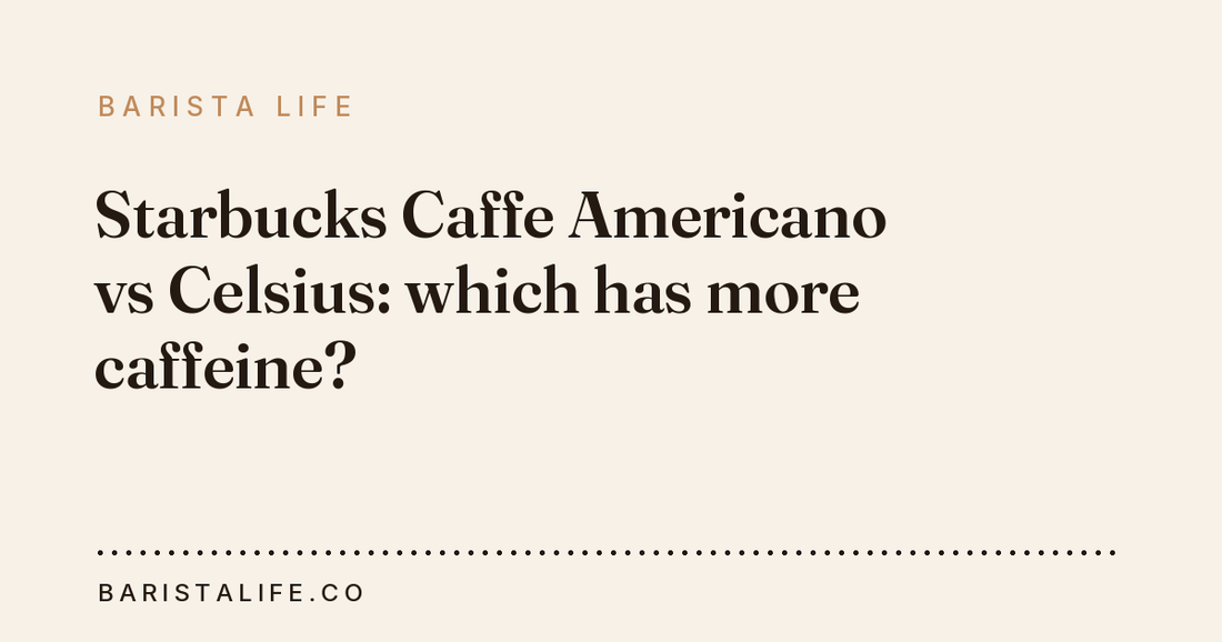 Starbucks Caffe Americano vs Celsius: which has more caffeine?