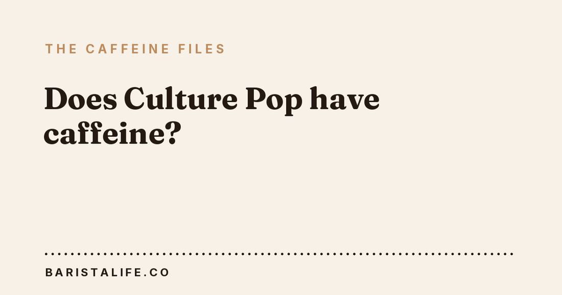 Does Culture Pop have caffeine?