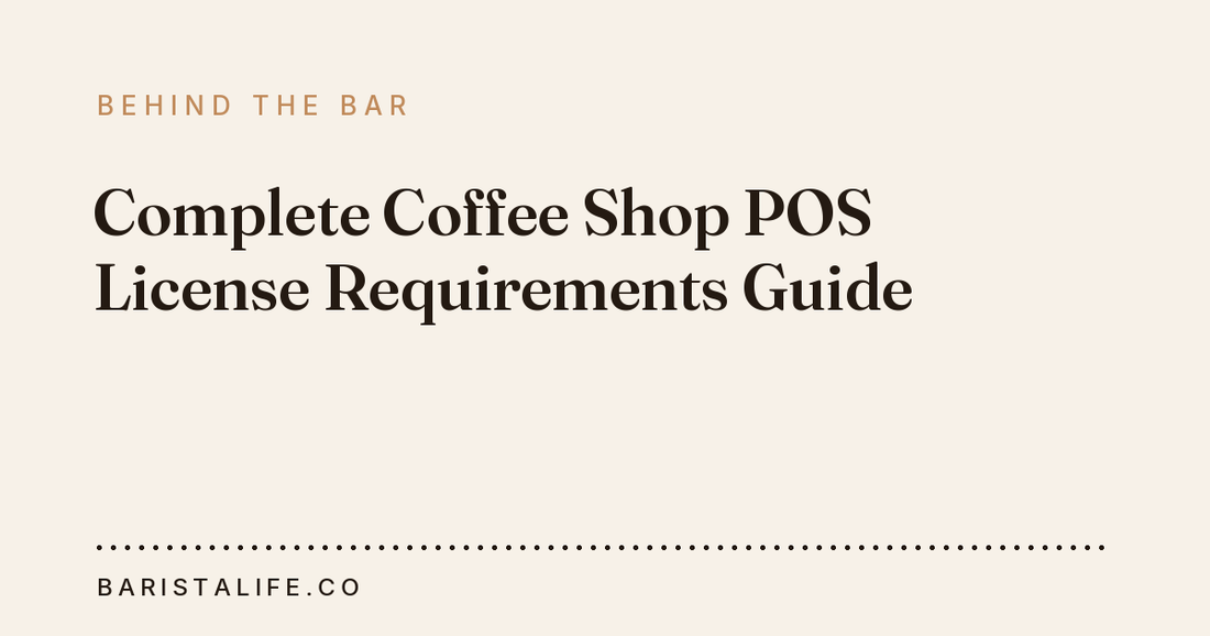 Complete Coffee Shop POS License Requirements Guide