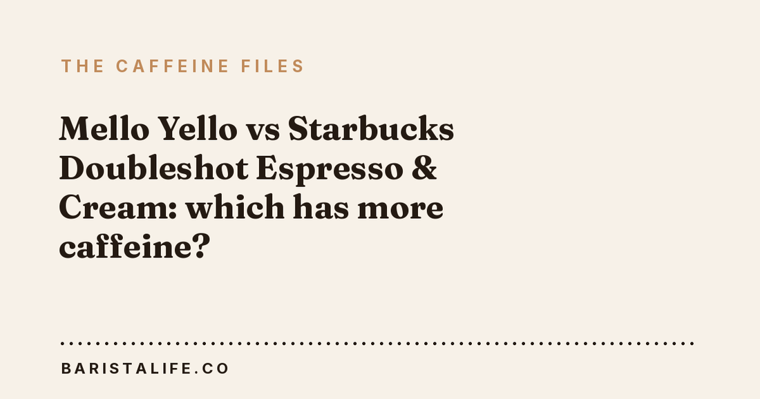 Mello Yello vs Starbucks Doubleshot Espresso & Cream: which has more caffeine?