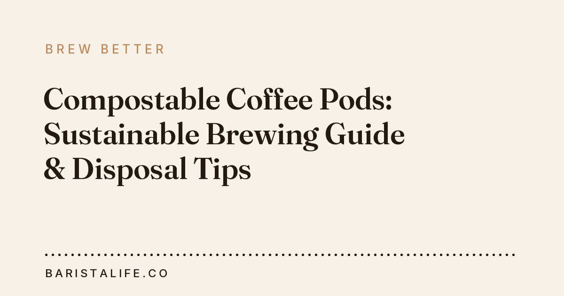 Compostable Coffee Pods: Sustainable Brewing Guide & Disposal Tips