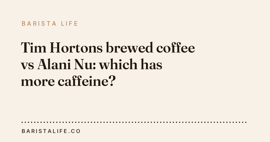 Tim Hortons brewed coffee vs Alani Nu: which has more caffeine?