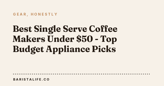 Best Single Serve Coffee Makers Under $50 - Top Budget Appliance Picks