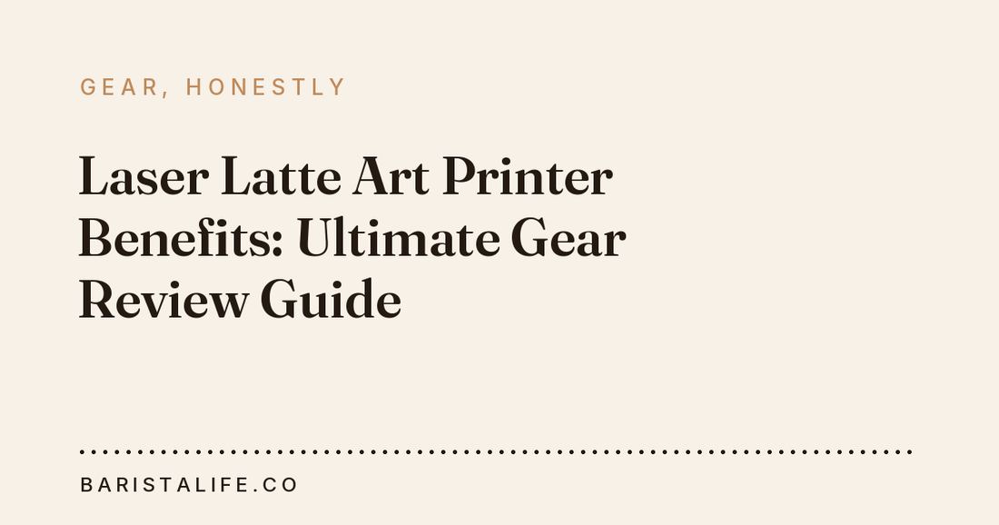 Laser Latte Art Printer Benefits: Ultimate Gear Review Guide