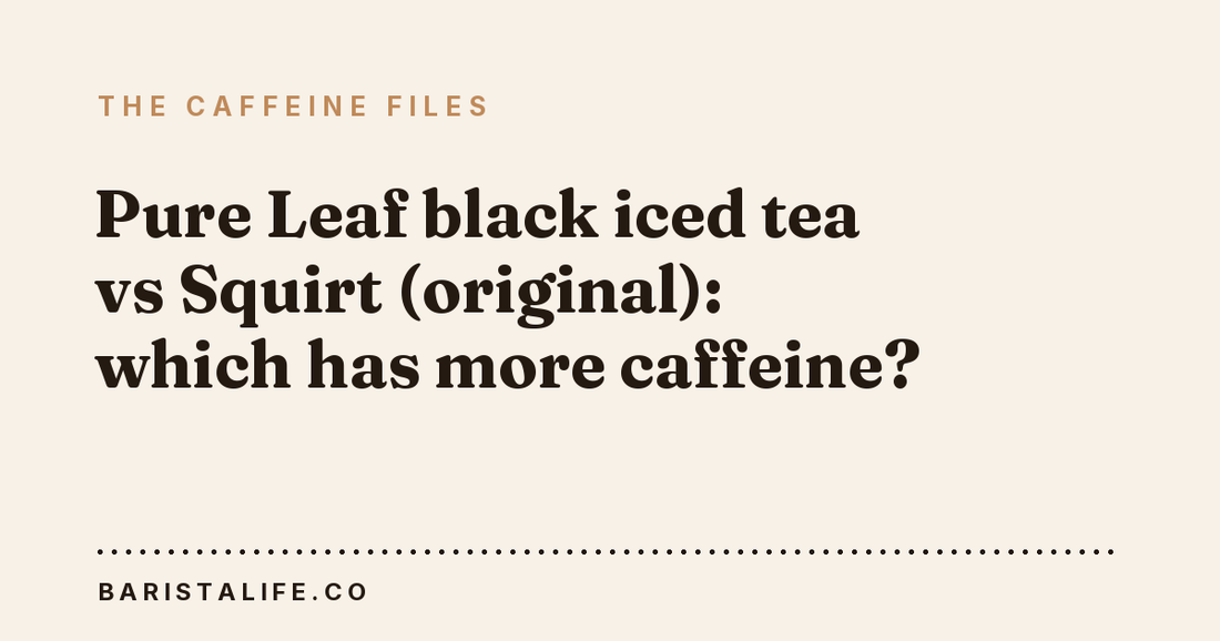 Pure Leaf black iced tea vs Squirt (original): which has more caffeine?