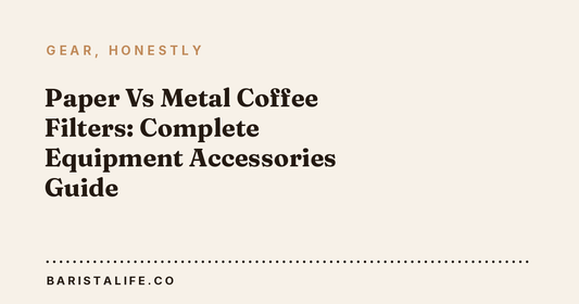 Paper Vs Metal Coffee Filters: Complete Equipment Accessories Guide