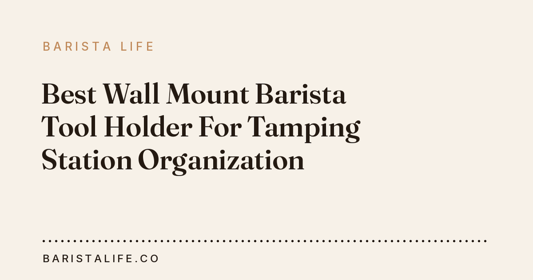 Best Wall Mount Barista Tool Holder For Tamping Station Organization