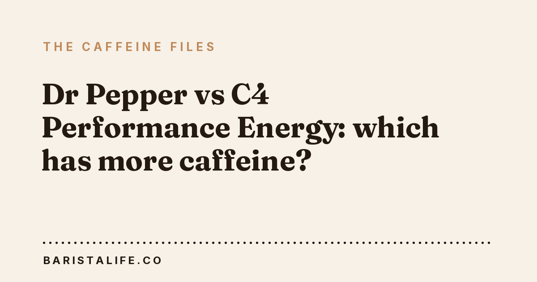 Dr Pepper vs C4 Performance Energy: which has more caffeine?