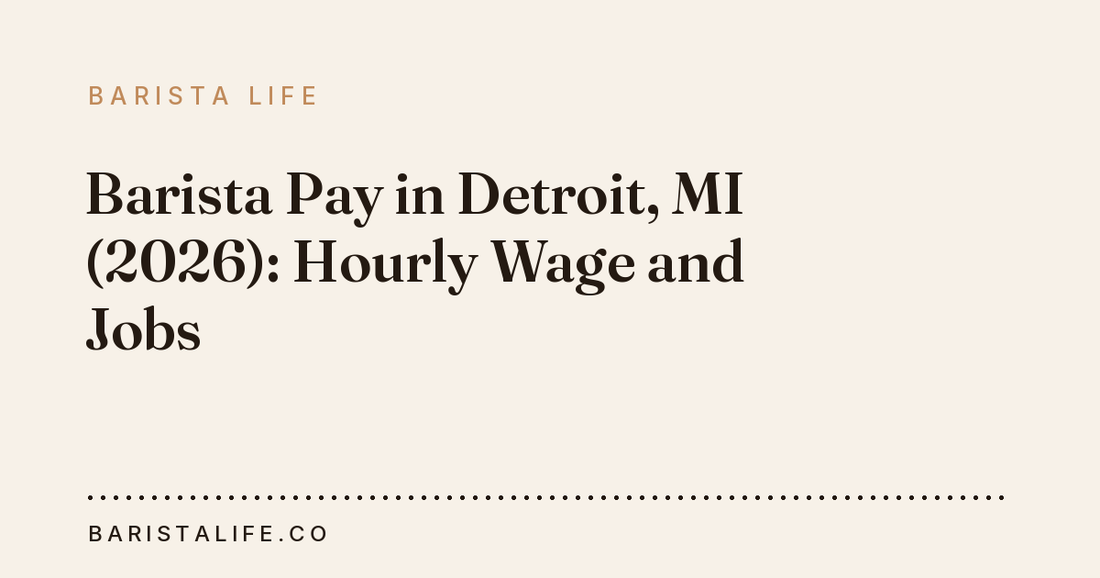 Barista Pay in Detroit, MI (2026): Hourly Wage and Jobs