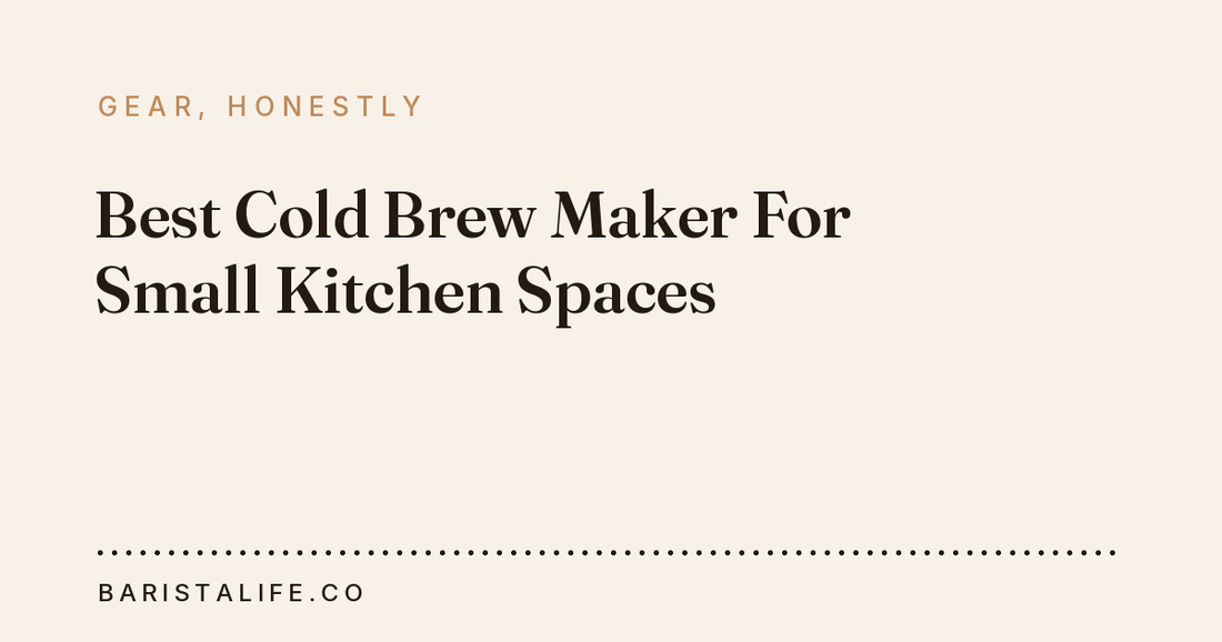 Best Cold Brew Maker For Small Kitchen Spaces