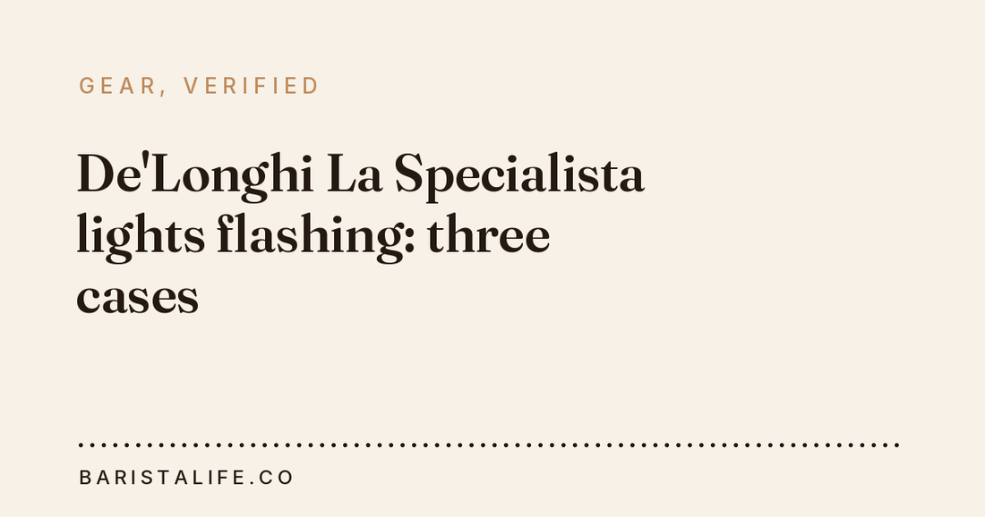 De'Longhi La Specialista lights flashing: three cases