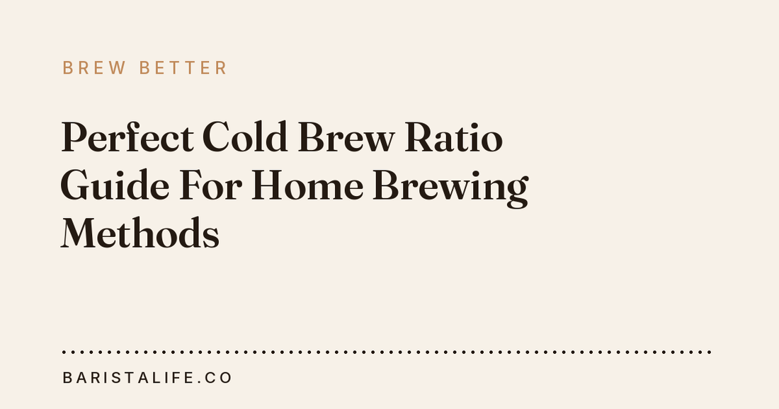 Perfect Cold Brew Ratio Guide For Home Brewing Methods