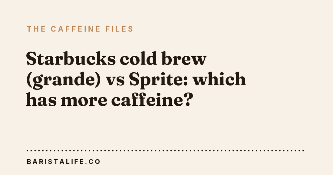 Starbucks cold brew (grande) vs Sprite: which has more caffeine?