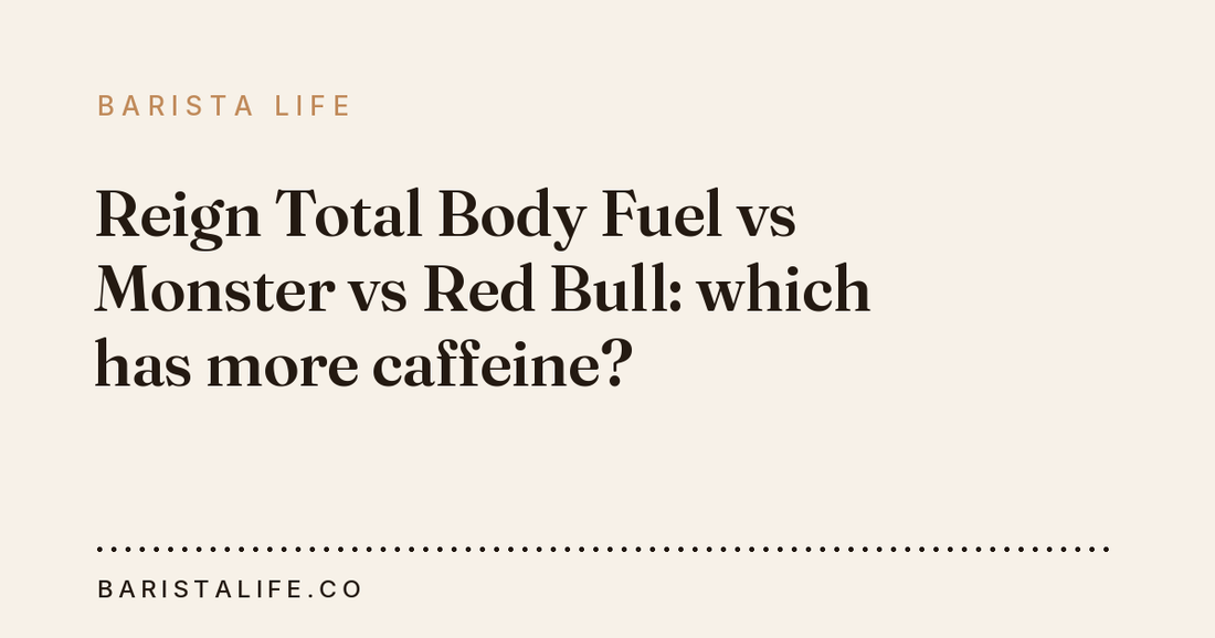 Reign Total Body Fuel vs Monster vs Red Bull: which has more caffeine?