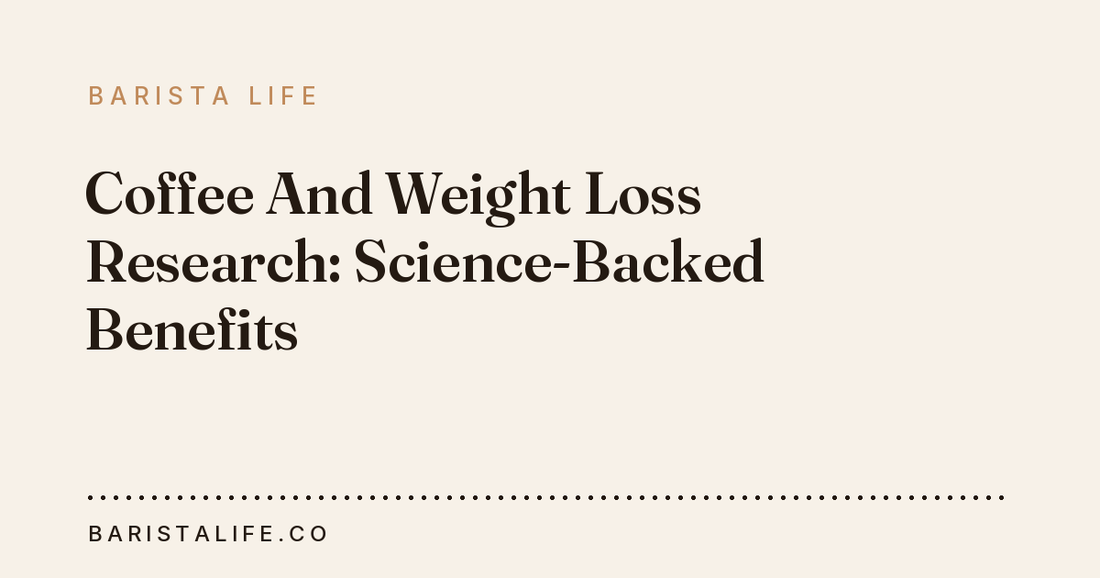 Coffee And Weight Loss Research: Science-Backed Benefits