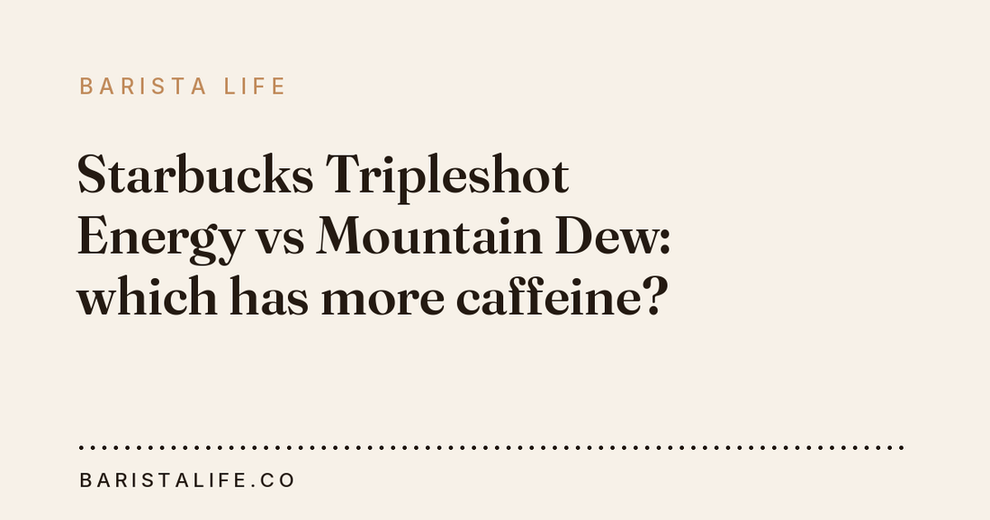 Starbucks Tripleshot Energy vs Mountain Dew: which has more caffeine?