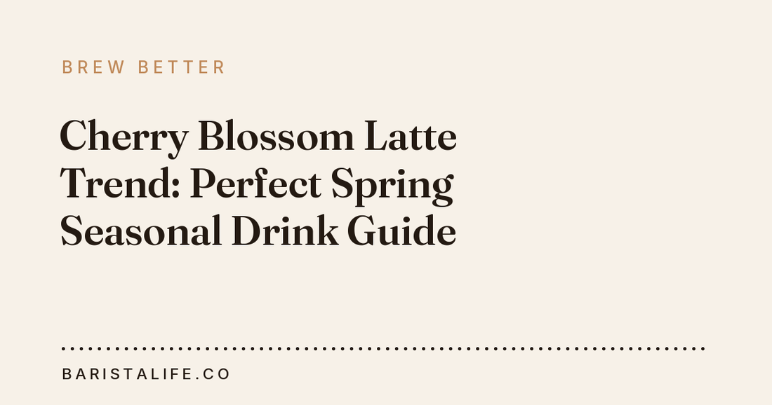 Cherry Blossom Latte Trend: Perfect Spring Seasonal Drink Guide