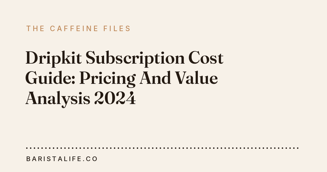 Dripkit Subscription Cost Guide: Pricing And Value Analysis 2024
