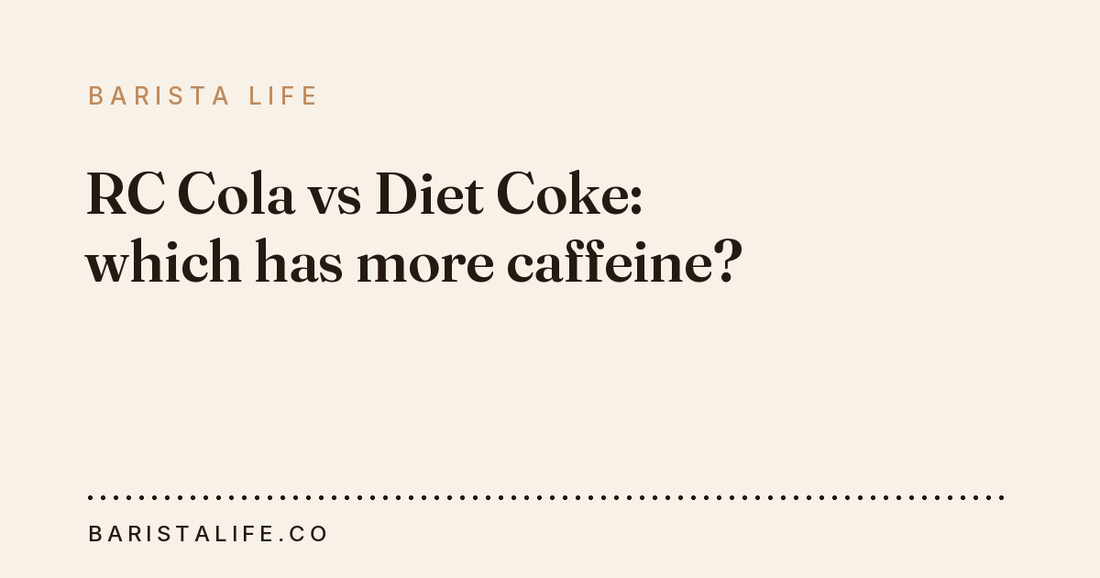 RC Cola vs Diet Coke: which has more caffeine?