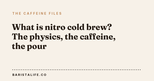 What is nitro cold brew? The physics, the caffeine, the pour