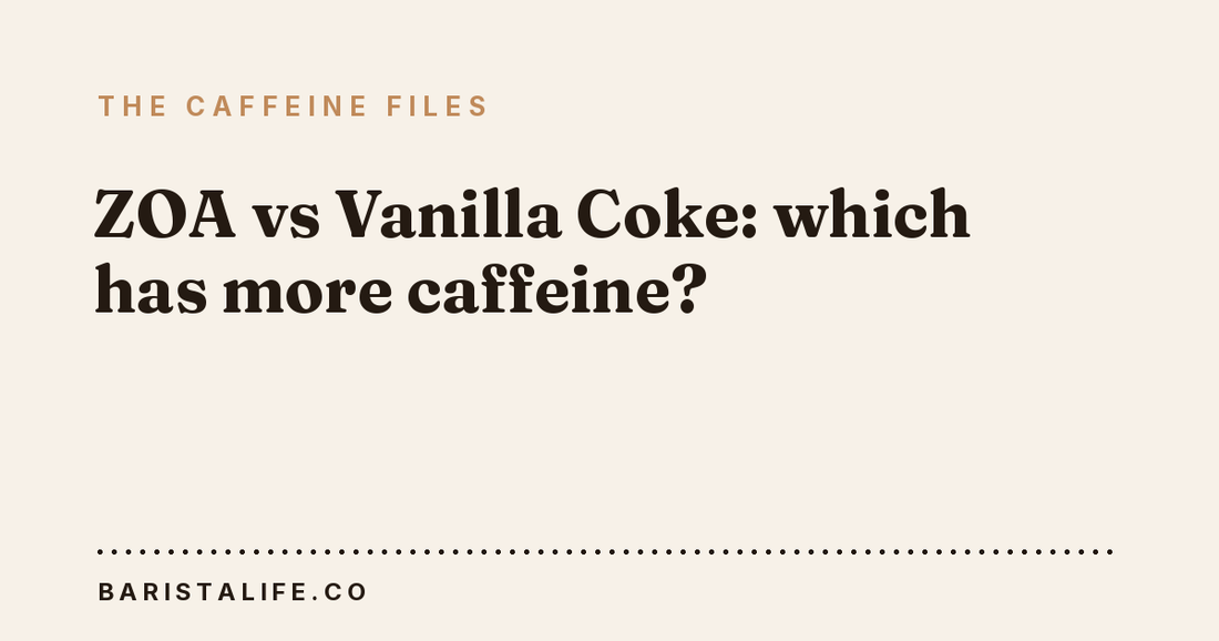 ZOA vs Vanilla Coke: which has more caffeine?