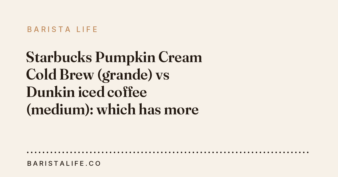 Starbucks Pumpkin Cream Cold Brew (grande) vs Dunkin iced coffee (medium): which has more caffeine?