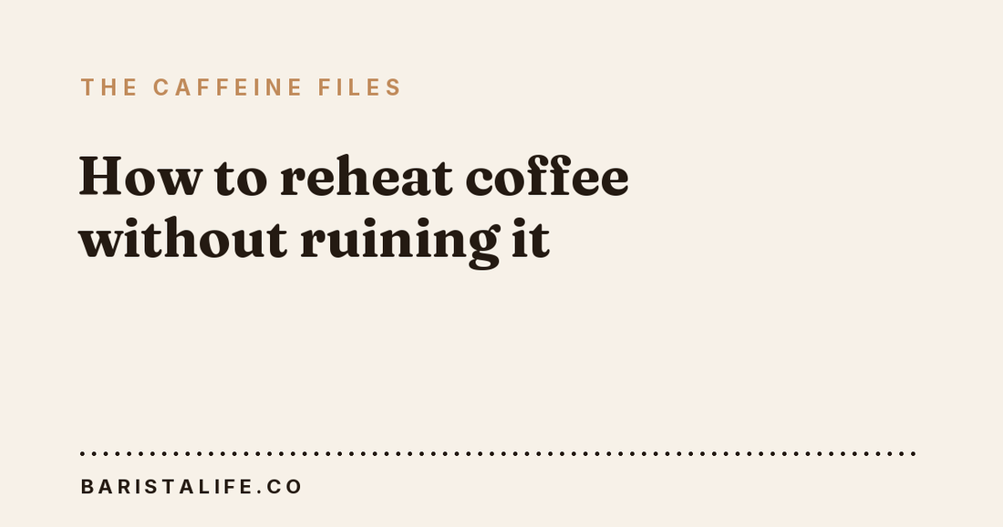 How to reheat coffee without ruining it