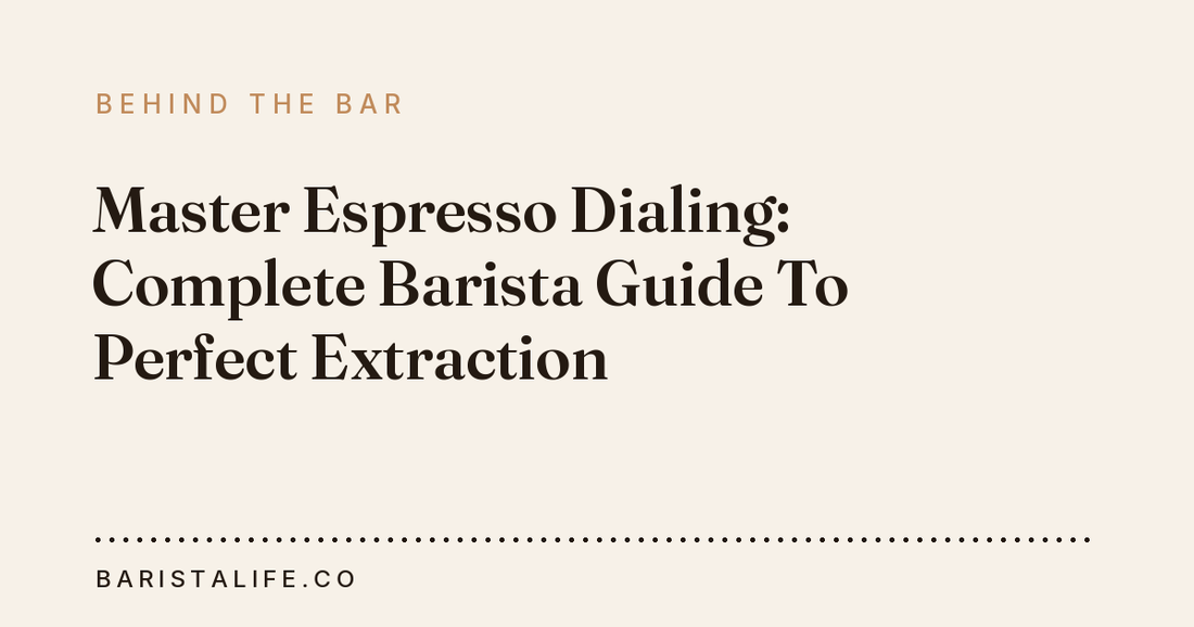 Master Espresso Dialing: Complete Barista Guide To Perfect Extraction