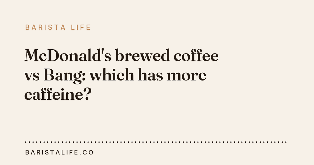McDonald's brewed coffee vs Bang: which has more caffeine?