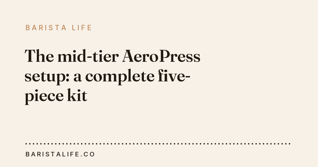 The mid-tier AeroPress setup: a complete five-piece kit