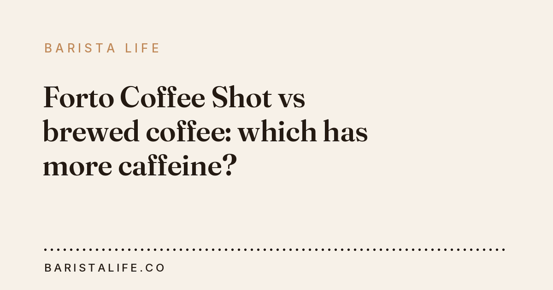 Forto Coffee Shot vs brewed coffee: which has more caffeine?
