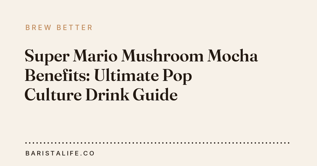 Super Mario Mushroom Mocha Benefits: Ultimate Pop Culture Drink Guide