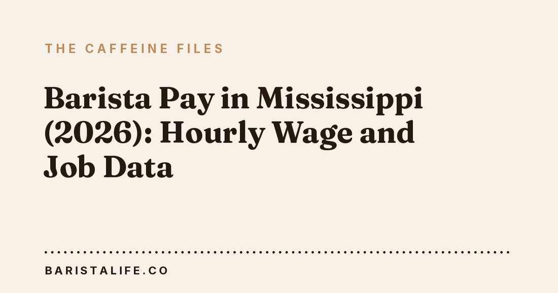 Barista Pay in Mississippi (2026): Hourly Wage and Job Data