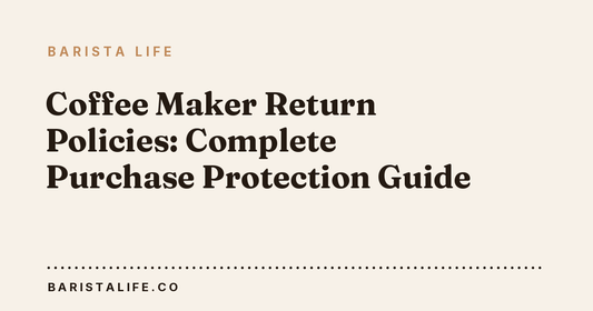 Coffee Maker Return Policies: Complete Purchase Protection Guide