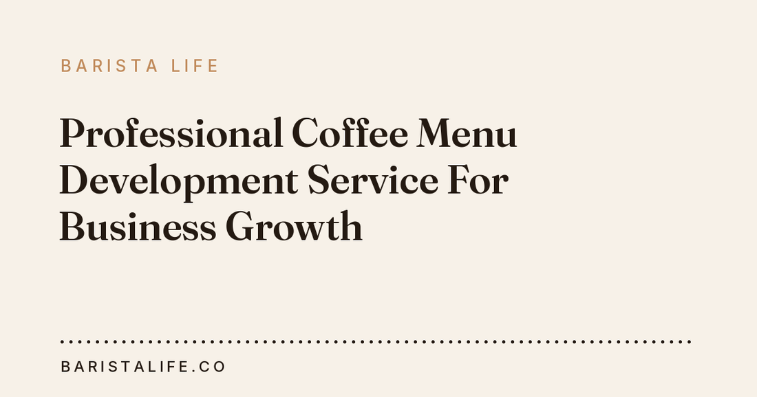 Professional Coffee Menu Development Service For Business Growth