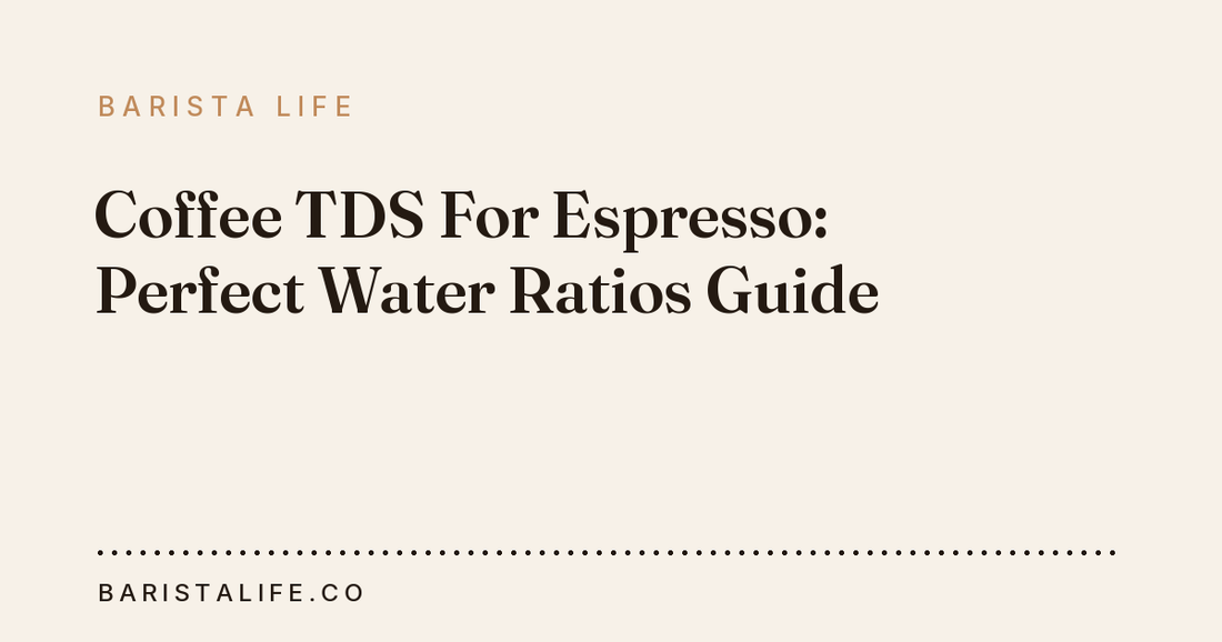 Coffee TDS For Espresso: Perfect Water Ratios Guide