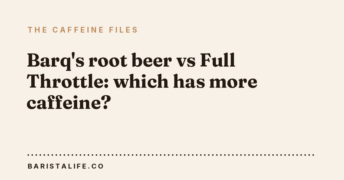 Barq's root beer vs Full Throttle: which has more caffeine?