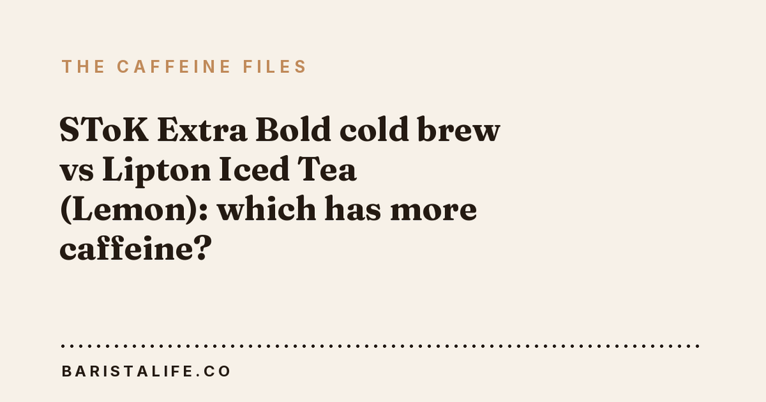 SToK Extra Bold cold brew vs Lipton Iced Tea (Lemon): which has more caffeine?
