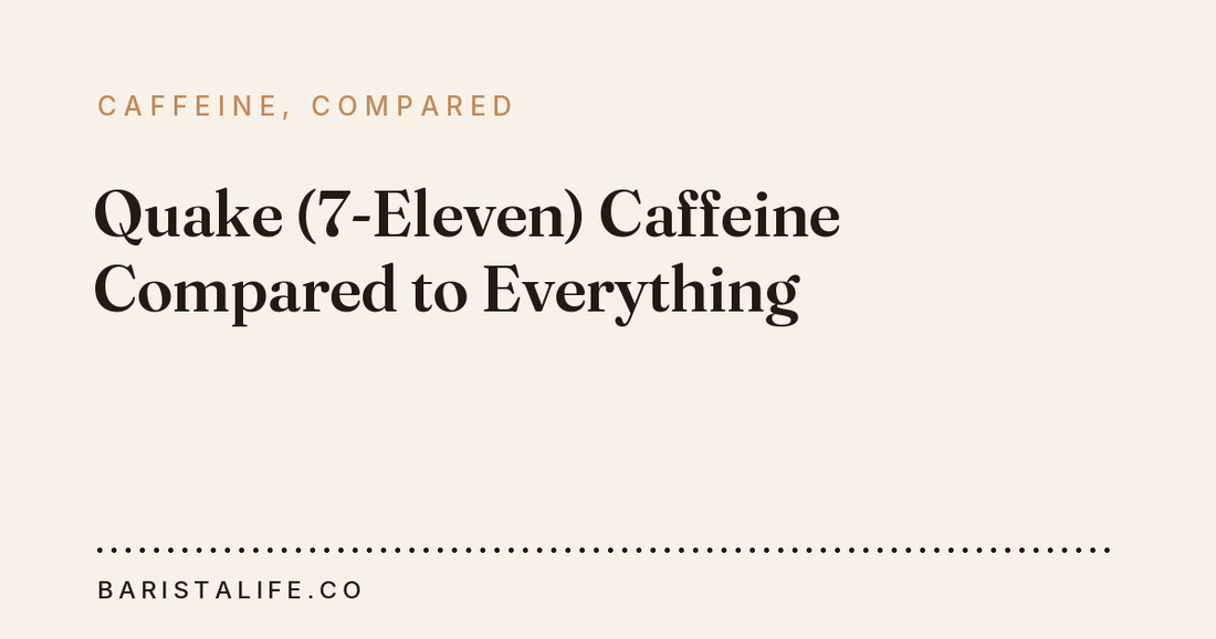 Quake (7-Eleven) Caffeine Compared to Everything