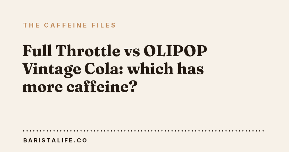 Full Throttle vs OLIPOP Vintage Cola: which has more caffeine?