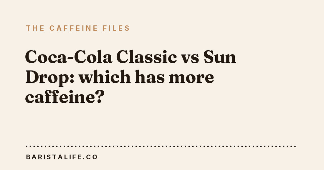 Coca-Cola Classic vs Sun Drop: which has more caffeine?