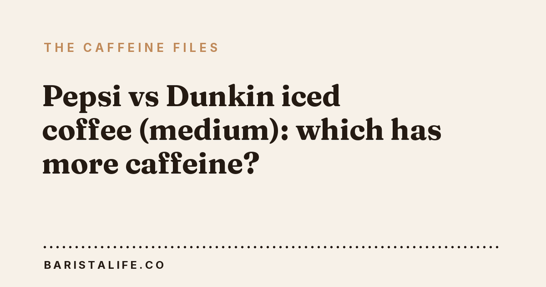 Pepsi vs Dunkin iced coffee (medium): which has more caffeine?