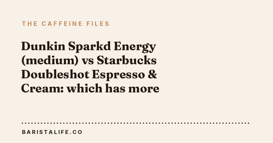 Dunkin Sparkd Energy (medium) vs Starbucks Doubleshot Espresso & Cream: which has more caffeine?